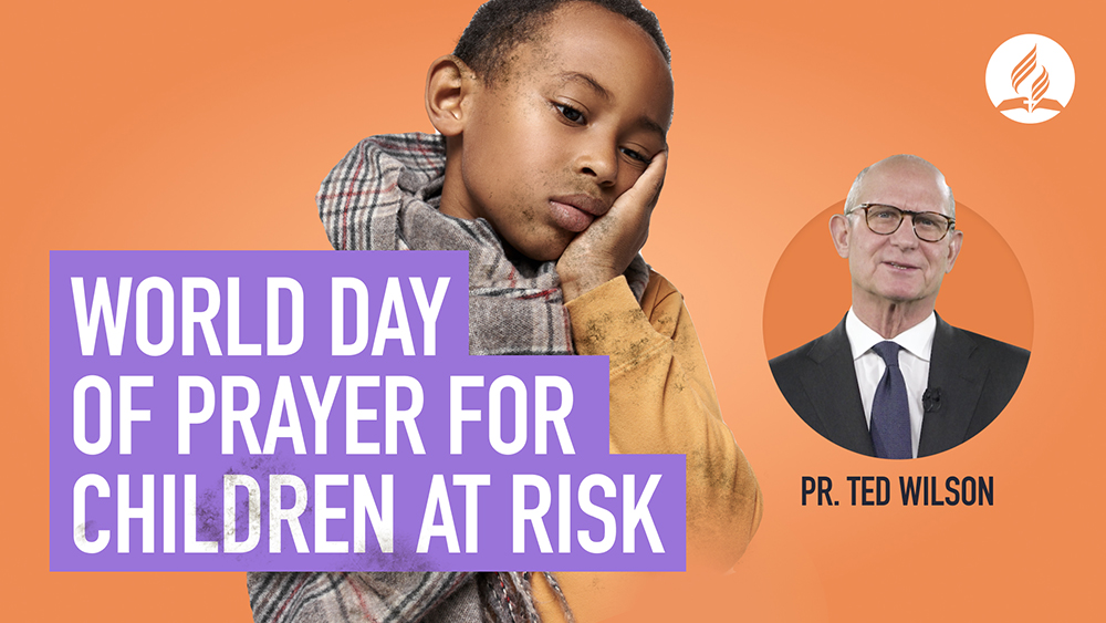 World Day of Prayer for Children At Risk Seventhday Adventist Church