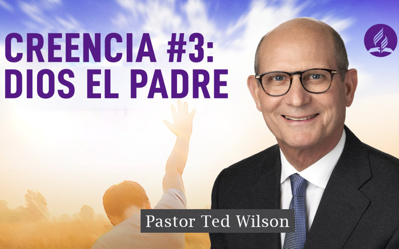 Creencia #3: Dios el Padre - Iglesia Adventista del Séptimo Día - División  Interamericana