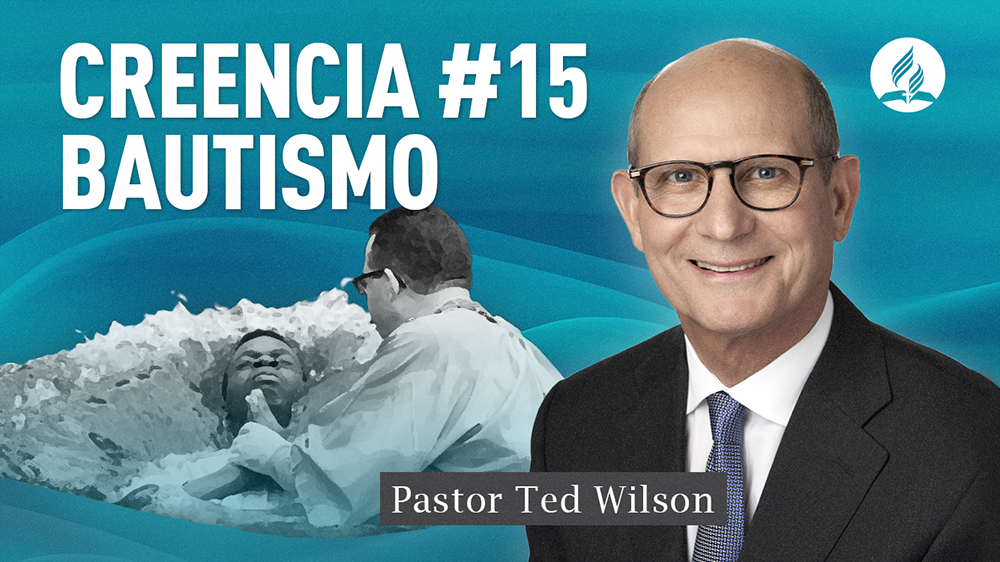 Creencia #15: Bautismo - Iglesia Adventista del Séptimo Día - División  Interamericana