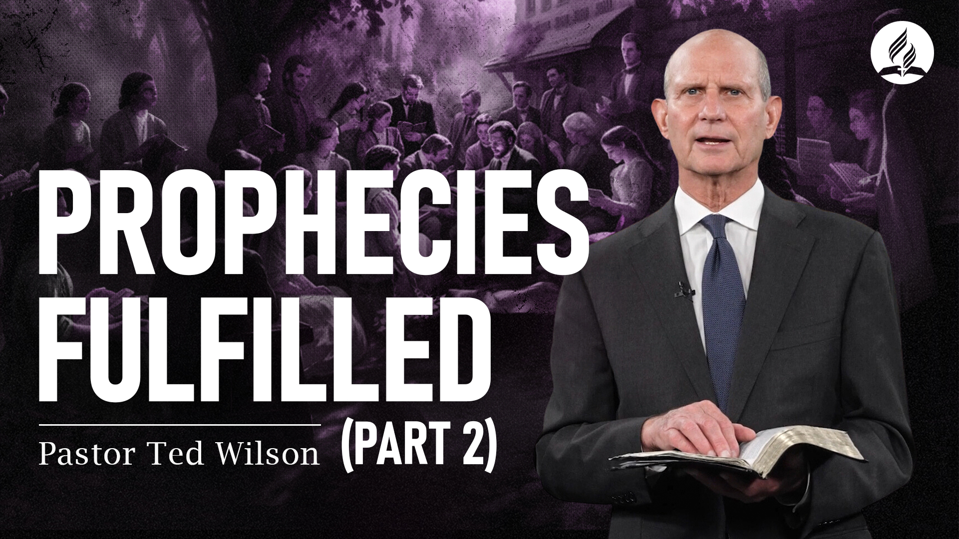 Prophecies Fulfilled (Part 2) Seventhday Adventist Church Inter